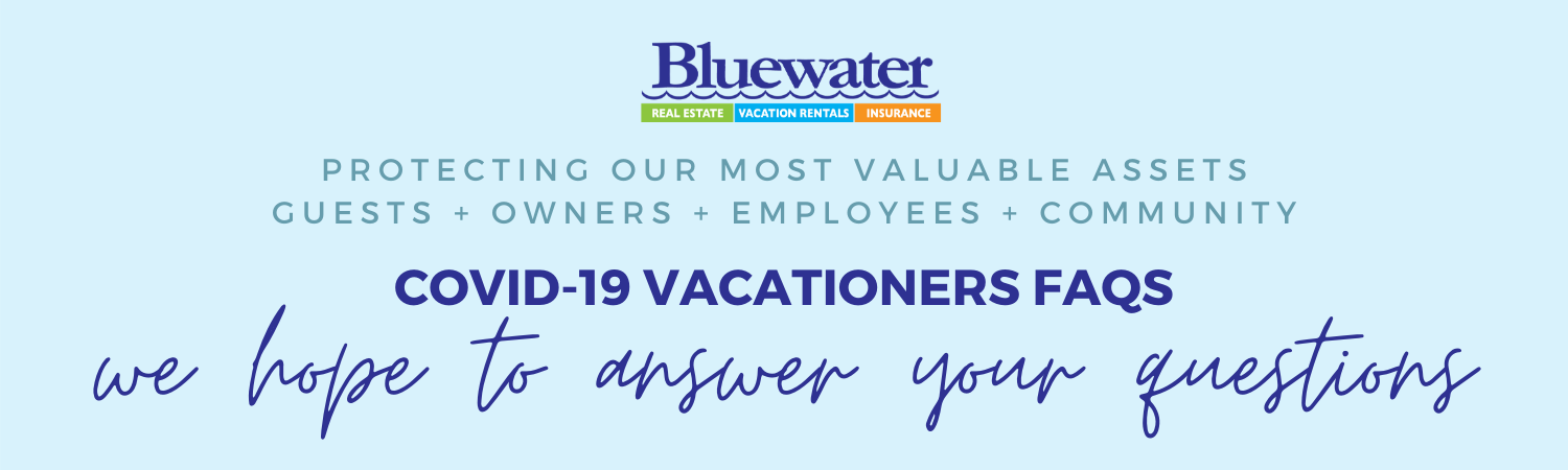 COVID-19 Frequently Asked Questions Bluewater Vacation Rentals