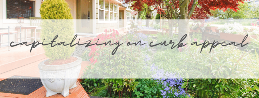 curb appeal, capitalize on curb appeal, curb appeal for your home