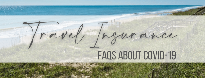 travel insurance frequently asked questions regarding covid19