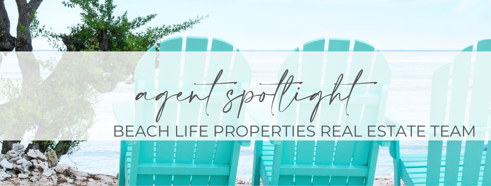 Beach Life Properties Real Estate Team